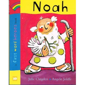 Noah - A First Word Heroes Book. By Julie Clayden & Angela Joliffe